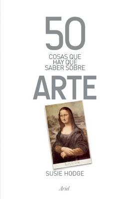 Book cover for 50 Cosas Que Hay Que Saber Sobre Arte