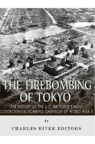 Cover of The Firebombing of Tokyo