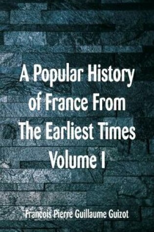 Cover of A Popular History of France From The Earliest Times