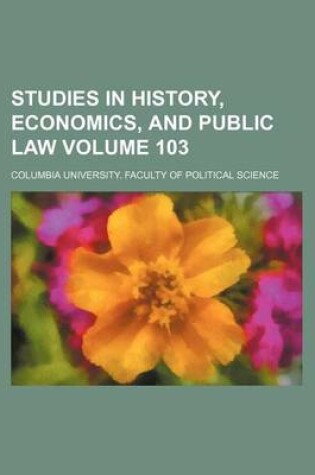 Cover of Studies in History, Economics, and Public Law Volume 103