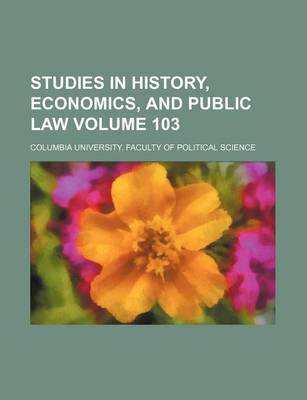 Book cover for Studies in History, Economics, and Public Law Volume 103