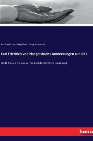 Cover of Carl Friedrich von Naegelsbachs Anmerkungen zur Ilias