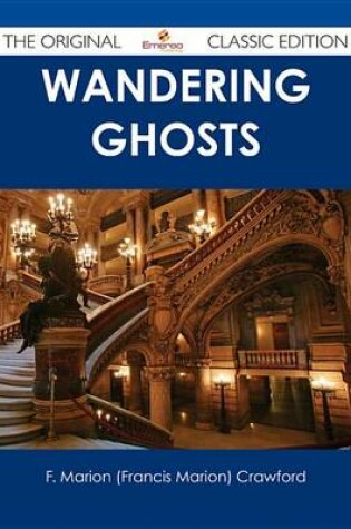 Cover of Wandering Ghosts - The Original Classic Edition
