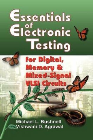 Cover of Essentials of Electronic Testing for Digital, Memory, and Mixed-Signal VLSI Circuits