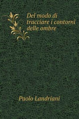 Cover of Del modo di tracciare i contorni delle ombre