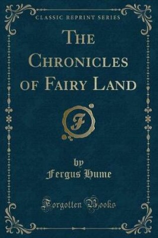 Cover of The Chronicles of Fairy Land (Classic Reprint)