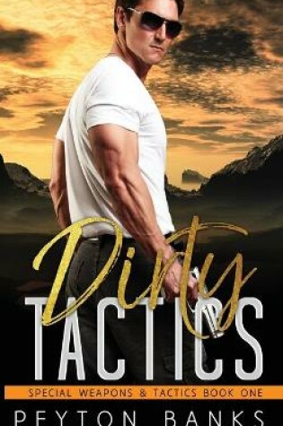 Cover of Dirty Tactics (Special Weapons & Tactics 1)