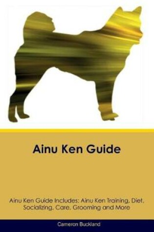 Cover of Ainu Ken Guide Ainu Ken Guide Includes