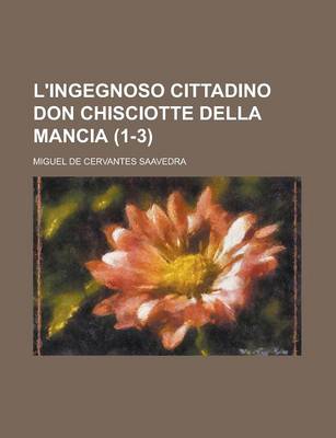 Book cover for L'Ingegnoso Cittadino Don Chisciotte Della Mancia (1-3)