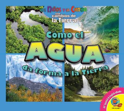 Cover of Como El Agua Da Forma a la Tierra