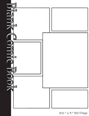 Cover of Blank Comic Book Pages-Blank Comic Strips-6 Panels, 8.5"x11",150 Pages