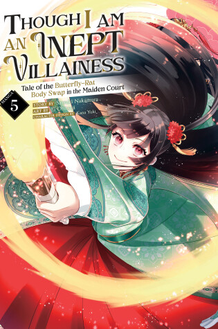 Cover of Though I Am an Inept Villainess: Tale of the Butterfly-Rat Body Swap in the Maiden Court (Manga) Vol. 5