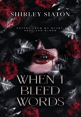 Book cover for When I Bleed Words (The Special Hardcover Edition)