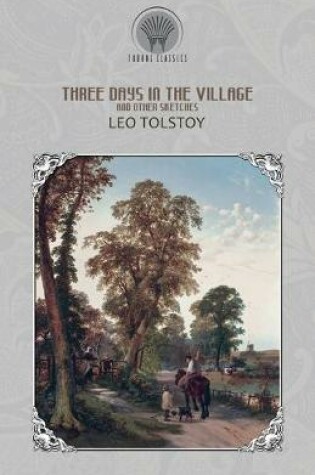 Cover of Three Days in the Village, and Other Sketches