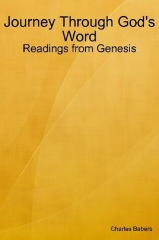 Cover of Journey Through God's Word - Readings from Genesis