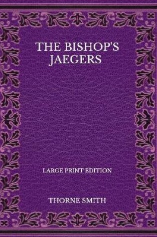 Cover of The Bishop's Jaegers - Large Print Edition