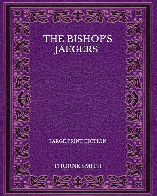 Book cover for The Bishop's Jaegers - Large Print Edition