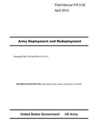 Cover of Field Manual FM 3-35 Army Deployment and Redeployment April 2010 (formerly FMI 3-35 and FM 4-01.011)
