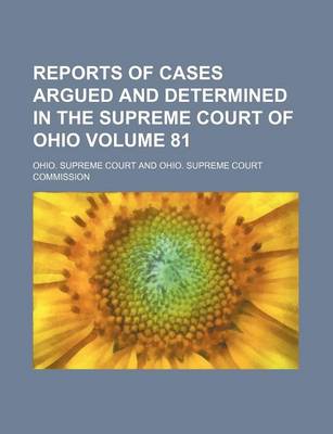 Book cover for Reports of Cases Argued and Determined in the Supreme Court of Ohio Volume 81