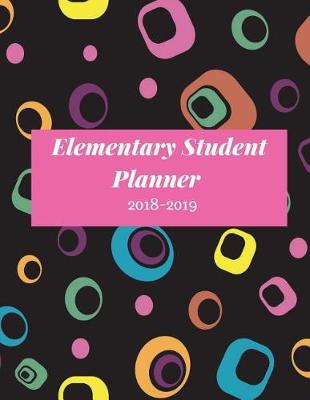 Book cover for Elementary Student Planner 2018-2019