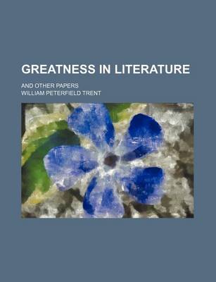 Book cover for Greatness in Literature; And Other Papers