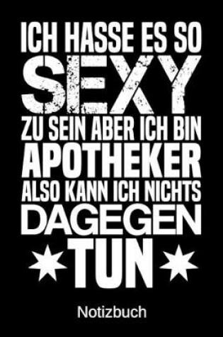 Cover of Ich hasse es so sexy zu sein aber ich bin Apotheker also kann ich nichts dagegen tun