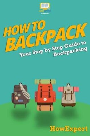 Cover of How To Backpack