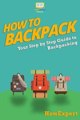 Book cover for How To Backpack