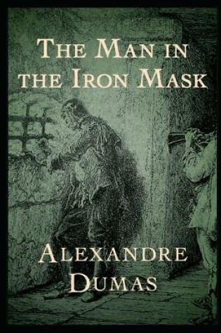 Cover of The Man in the Iron Mask Annotated and Illustrated Edition