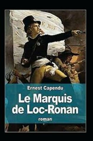 Cover of Le Marquis de Loc-Ronan Illustré