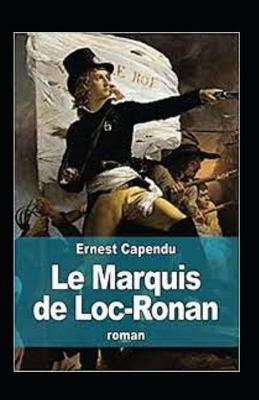 Book cover for Le Marquis de Loc-Ronan Illustré