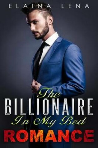 Cover of The Billionaire in My Bed