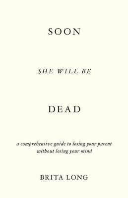 Book cover for Soon She Will Be Dead