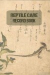 Book cover for Reptile Care Record Book