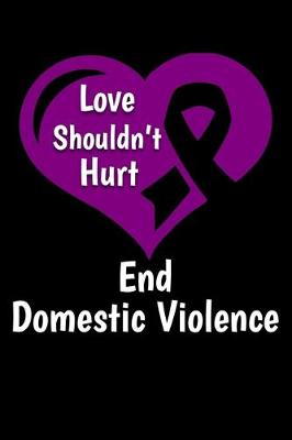 Book cover for Love Shouldn't Hurt End Domestic Violence