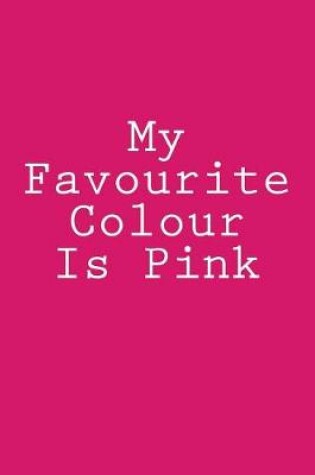 Cover of My Favourite Colour Is Pink