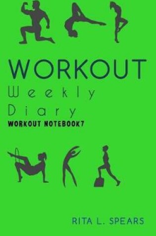 Cover of The Workout Weekly Diary NoteBook7