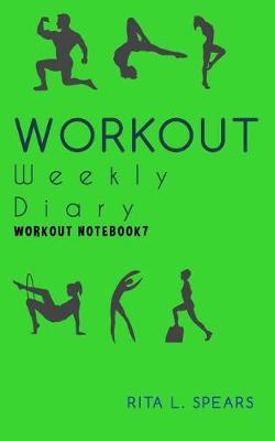 Book cover for The Workout Weekly Diary NoteBook7