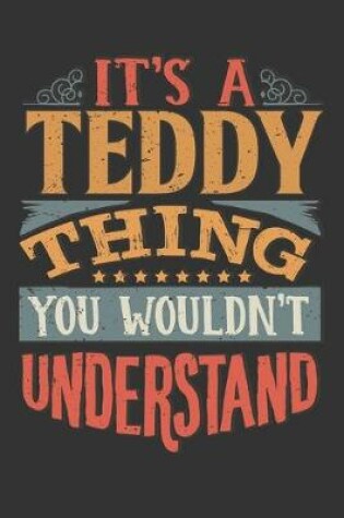 Cover of Its A Teddy Thing You Wouldnt Understand