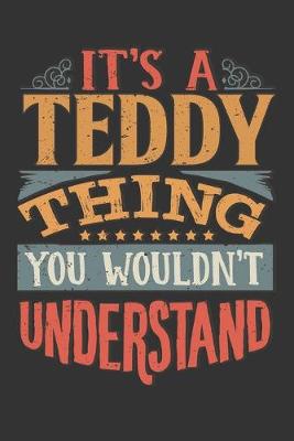 Book cover for Its A Teddy Thing You Wouldnt Understand