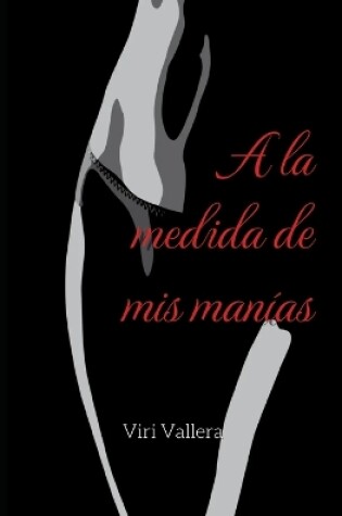 Cover of A la medida de mis manías