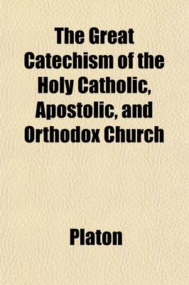 Book cover for The Great Catechism of the Holy Catholic, Apostolic, and Orthodox Church