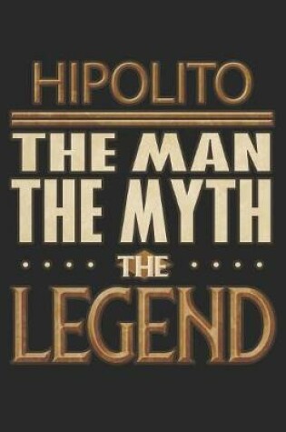 Cover of Hipolito The Man The Myth The Legend