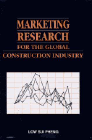 Cover of Marketing Research for the Global Construction Industry