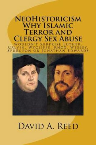 Cover of NeoHistoricism Why Islamic Terror and Clergy Sex Abuse