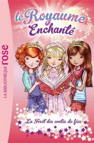 Cover of Le Royaume Enchante 11 - La Foret Des Contes de Fees
