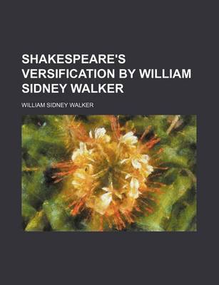 Book cover for Shakespeare's Versification by William Sidney Walker