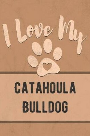 Cover of I Love My Catahoula Bulldog