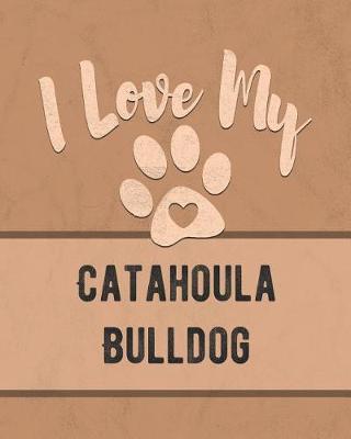 Book cover for I Love My Catahoula Bulldog