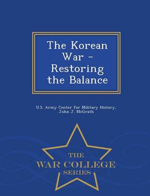 Book cover for The Korean War - Restoring the Balance - War College Series